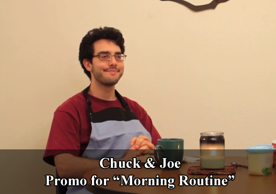 Chuck & Joe Promo for "Morning Routine"